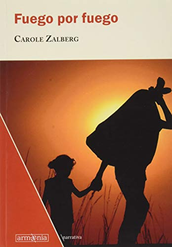 Libro Fuego Por Fuego De Zalberg Carole