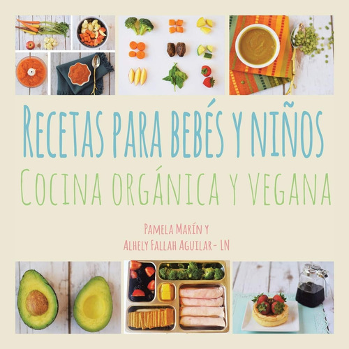 Libro: Recetas Bebés Y Niños: Cocina Orgánica Y Vegana