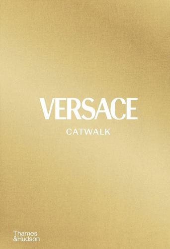Libro Versace Catwalk The Complete Collections