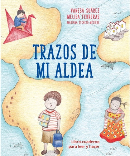 Trazos De Mi Aldea - Suarez, Ferreras Y Otros