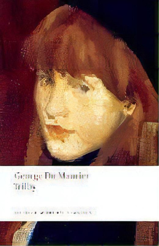 Trilby, De George Du Maurier. Editorial Oxford University Press, Tapa Blanda En Inglés