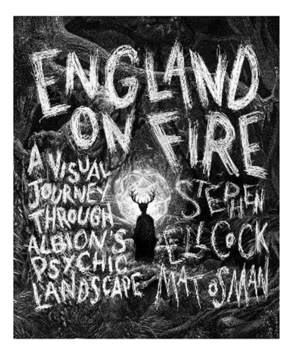 England On Fire - Stephen Ellcock, Mat Osman. Ebs