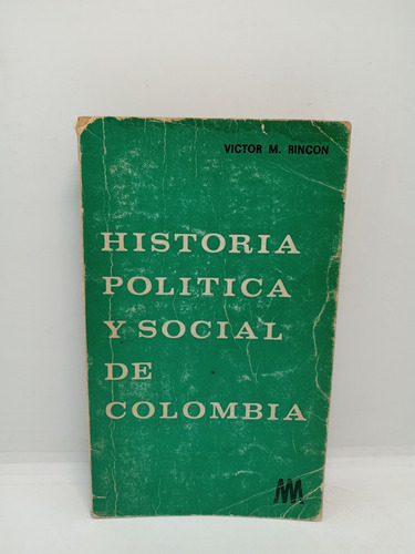 Historia Política Y Social De Colombia - Víctor M. Rincón 