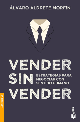 Libro: Vender Sin Vender: Estrategias Para Negociar Con Sent