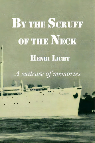 By The Scruff Of The Neck, De Licht, Henri. Editorial Lightning Source Inc, Tapa Blanda En Inglés