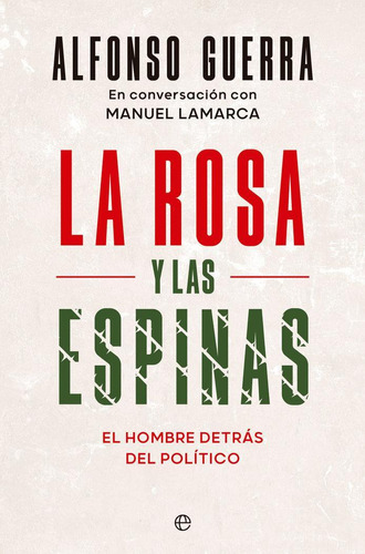 Libro: La Rosa Y Las Espinas. Guerra, Alfonso. La Esfera De 
