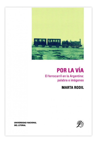 Por La Vía - Marta Rodil - Ediciones Unl