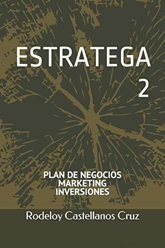 Estratega 2. Plan De Negocios, Marketing,..., De Castellanos Cruz, Rode. Editorial Independently Published En Español