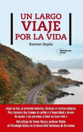 Libro: Un Largo Viaje Por La Vida - Ramón Bayés