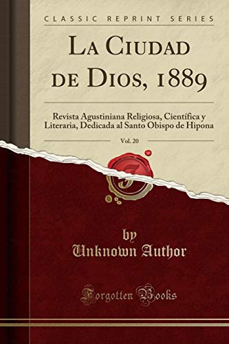 La Ciudad De Dios 1889 Vol 20: Revista Agustiniana Religiosa