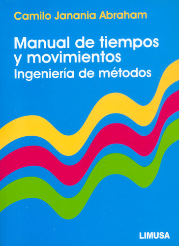 Manual De Tiempos Y Movimientos Ingeniería De Métodos