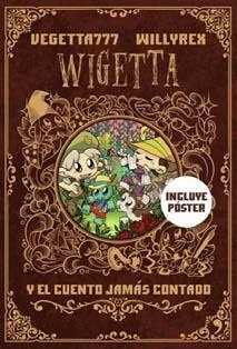 Wigetta Y El Cuento Jamas Contado - Vegetta  Willyrex