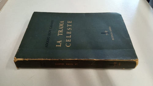 La Trama Celeste - Adolfo Bioy Casares - Sur - 1948 (Usado)