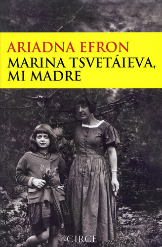 Marina Tsvetáieva, Mi Madre: , De Efron, Ariadna., Vol. 1. Editorial Oceano, Tapa Pasta Blanda, Edición 1 En Español, 2009