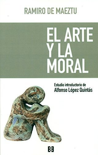 Libro El Arte Y La Moralde Ramiro De Maetzu