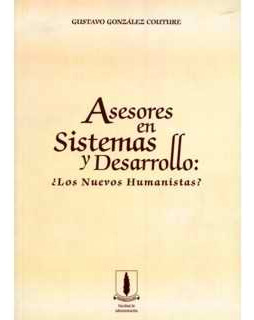 Asesores En Sistemas Y Desarrollo ¿los Nuevos Humanistas