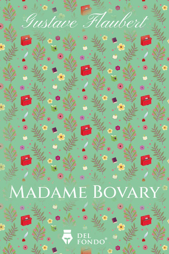 Madame Bovary, de Gustave Flaubert. Del Fondo Editorial, tapa blanda en español, 2023