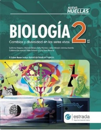 Biologia 2 Es - Nuevo Huellas  Estrada - Cambios Y Diversidad En Los Seres Vivos, de Mensch, Julian. Editorial Estrada, tapa blanda en español, 2019