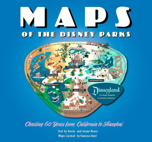 Libro: Maps Of The Disney Parks: Charting 60 Years From Cali