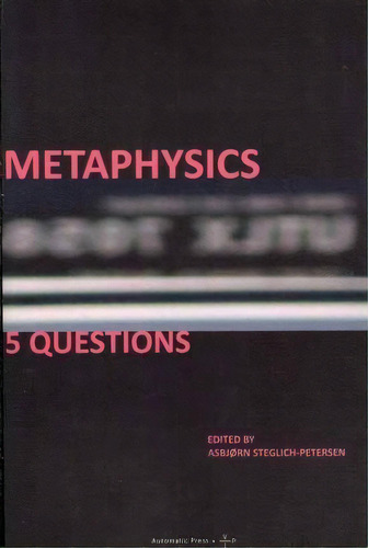Metaphysics, De Asbjrn Steglich-petersen. Editorial Automatic Press Vip, Tapa Blanda En Inglés