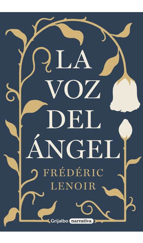 La Voz Del Ángel, De Frédéric Lenoir. Editorial Grijalbo, Tapa Blanda En Español, 2023