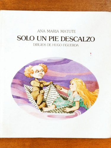 Solo Un Pie Descalzo / Ana María Matute - Hugo Figueroa