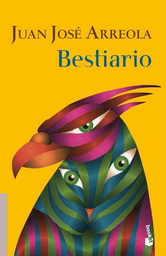 Bestiario, de Arreola, Juan José. Serie Obras de J.J. Arreola Editorial Booket México, tapa blanda en español, 2012