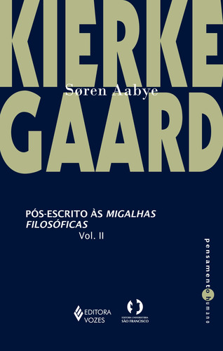 Livro Pós-escrito às migalhas filosóficas vol. II de Soren Aabye Kierkegaard 2016 Editora Vozes