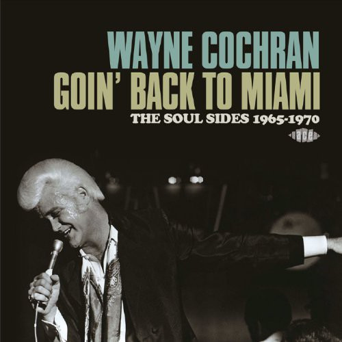 Wayne Cochran Regresa A Miami: Soul Sides 1965-70 Cd