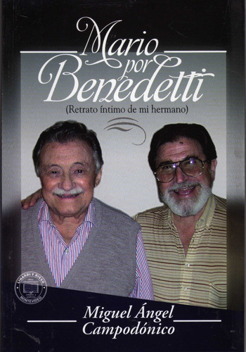Mario Por Benedetti (retrato Íntimo De Mi Hermano)