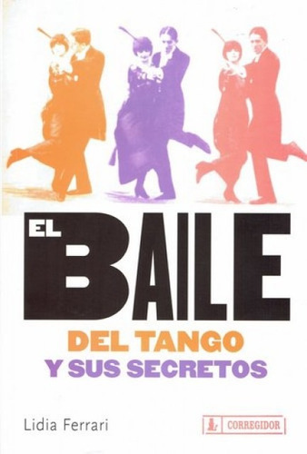 El Baile Del Tango Y Sus Secretos - Corregidor