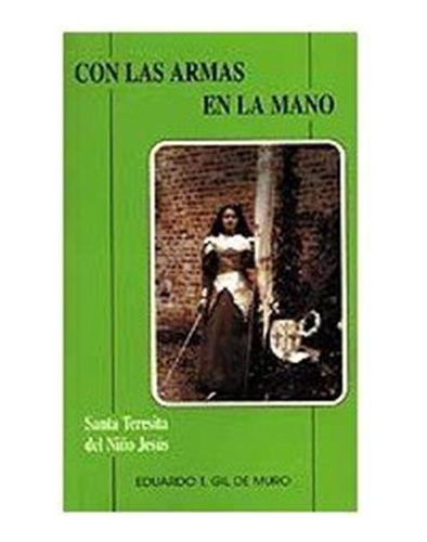 Con Las Armas En La Mano - Gil De Muro, Eduardo T,