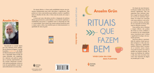 Rituais Que Fazem Bem: Viver Cada Dia Com Mais Plenitude, De Grün, Anselm. Editorial Editora Vozes, Capa Mole, Edição 1 Em Português, 2024