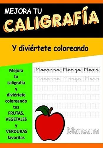 Libro Mejora Tu Caligrafía Y Diviértete Coloreando Tus Fruta