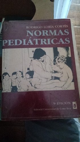 Normas Pediatricas. Rodrigo Loria. 5 Edicion