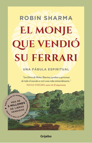 El monje que vendió su Ferrari, de Sharma, Robin. Serie Actualidad Editorial Grijalbo, tapa blanda en español, 2007