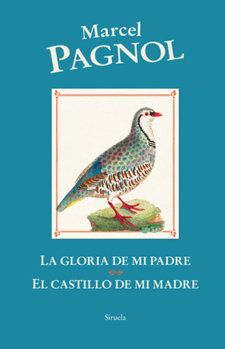 La Gloria De Mi Padre / El Castillo De Mi Madre, De Marcel Pagnol. Editorial Siruela, Tapa Blanda, Edición 1 En Español