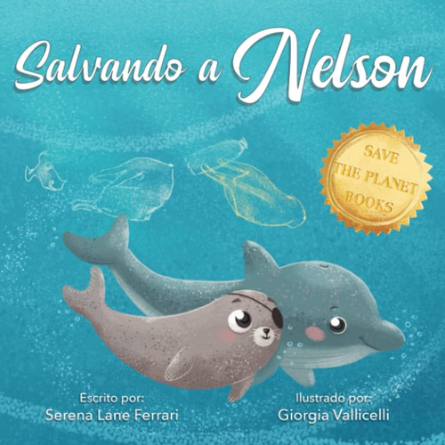 Libro: Salvando A Nelson: Una Historia De Autoestima, Coraje
