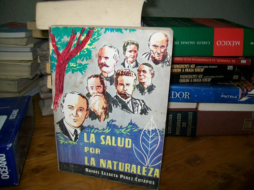 La Salud Por La Naturaleza -            Rafael Lazaeta Perez