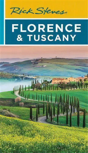 Rick Steves Florence & Tuscany, De Rick Steves. Editorial Avalon Travel Publishing, Tapa Blanda En Inglés