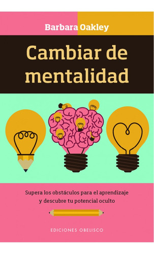 Cambiar De Mentalidad - Barbara Oakley