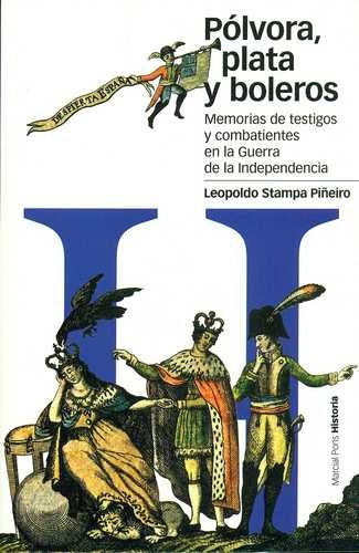 Libro Pólvora, Plata Y Boleros. Memorias De Testigos Y Comb