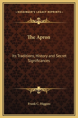 Libro The Apron: Its Traditions, History And Secret Signi...