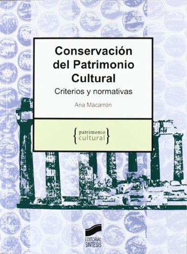 Conservación Del Patrimonio Cultural: Criterios Y Normativas