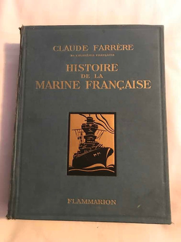 Histoire De La Marine Francaise Claude Farrere