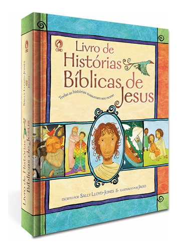 Livro de histórias bíblicas de Jesus - Todas as histórias sussurram seu nome, de Lloyd-Jones, Sally. Editora Casa Publicadora das Assembleias de Deus, capa dura em português, 2012