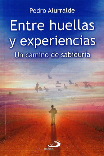 Entre Huellas Y Experiencias - Un Camino De Sabiduría