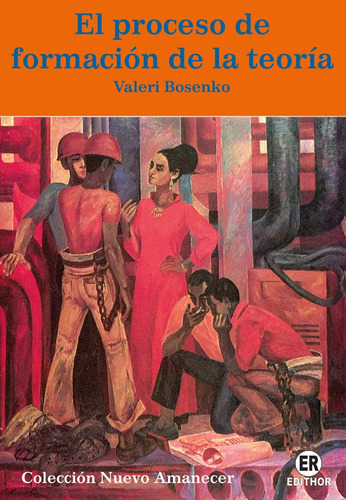 El Proceso De Formación De La Teoría, De Valeri Alexeiévich Bosenko. Editorial Edithor, Tapa Blanda, Edición 1 En Español, 2018
