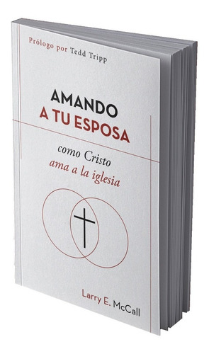 Amando A Tu Esposa Como Cristo Ama A La Iglesia