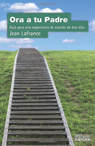 Libro: Ora A Tu Padre: Guía Para Una Experiencia De Oración 